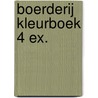 Boerderij kleurboek 4 ex. by Unknown