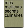 Mes meilleurs secrets culinaires by Unknown