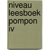 Niveau leesboek pompon iv by Unknown