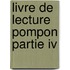 Livre de lecture pompon partie iv