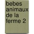 Bebes animaux de la ferme 2