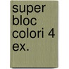 Super bloc colori 4 ex. door Onbekend