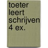 Toeter leert schrijven 4 ex. door Onbekend