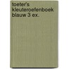 Toeter's kleuteroefenboek blauw 3 ex. door Onbekend