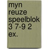 Myn reuze speelblok 3 7-9 2 ex. door Onbekend