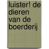 Luister! de dieren van de boerderij by F. Herzen
