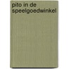 Pito in de speelgoedwinkel by Zylstra Dyk