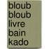 Bloub bloub livre bain kado