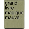 Grand livre magique mauve by Unknown