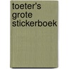Toeter's grote stickerboek by Unknown
