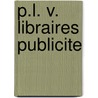 P.l. v. libraires publicite door Onbekend