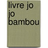 Livre jo jo bambou by Unknown