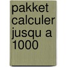 Pakket calculer jusqu a 1000 door Onbekend