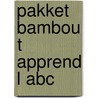 Pakket bambou t apprend l abc door Onbekend