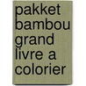 Pakket bambou grand livre a colorier door Onbekend
