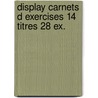 Display carnets d exercises 14 titres 28 ex. by Unknown