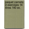 Paquet carnets d exercises 14 titres 140 ex. by Unknown