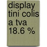 Display tini colis a tva 18.6 % by Unknown