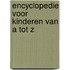 Encyclopedie voor kinderen van a tot z