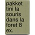 Pakket tini la souris dans la foret 8 ex.
