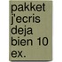 Pakket j'ecris deja bien 10 ex.