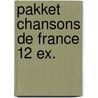 Pakket chansons de france 12 ex. door Onbekend