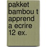 Pakket bambou t apprend a ecrire 12 ex. door Onbekend