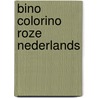 Bino colorino roze nederlands by Unknown