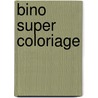 Bino super coloriage by Unknown