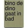 Bino de dino gaat in bad by Unknown