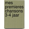 Mes premieres chansons 3-4 jaar by Unknown