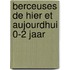 Berceuses de hier et aujourdhui 0-2 jaar