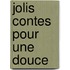 Jolis contes pour une douce