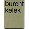 Burcht Kelek by Unknown