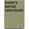 Toeter's eerste rekenboek door Onbekend