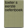 Toeter s eerste oefenboek by Unknown