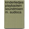 Kinderliedjes playbacken soundmixen m. audioca door Onbekend