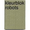 Kleurblok robots door Onbekend