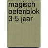 Magisch oefenblok 3-5 jaar by Unknown