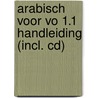 Arabisch voor VO 1.1 handleiding (incl. cd) door Derie
