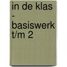 In de klas - Basiswerk t/m 2 door Onbekend