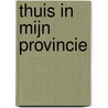 Thuis in mijn provincie by Spillemaeckers