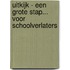 Uitkijk - een grote stap... voor schoolverlaters