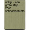 Uitkijk - een grote stap... voor schoolverlaters by Vaes