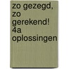 zo gezegd, zo gerekend! 4a oplossingen door Sannen