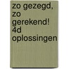 zo gezegd, zo gerekend! 4d oplossingen door Sannen