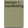 Horizon 1 handleiding door Goyvaerts