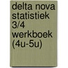 Delta nova statistiek 3/4 werkboek (4u-5u) door Gevers