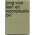 Zorg voor leef- en woonsituatie BVL