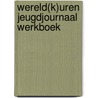Wereld(k)uren jeugdjournaal werkboek  door Gorp